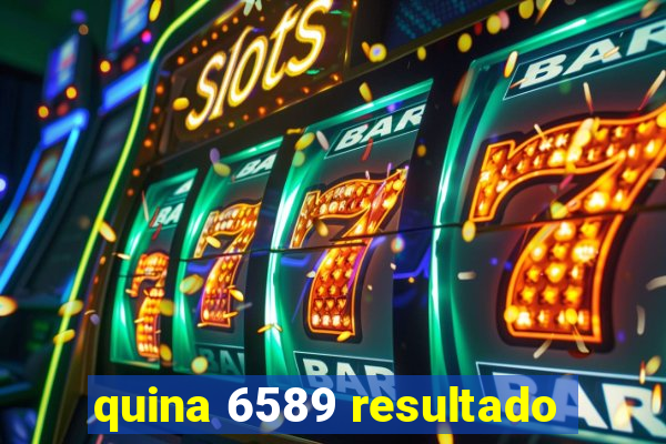 quina 6589 resultado